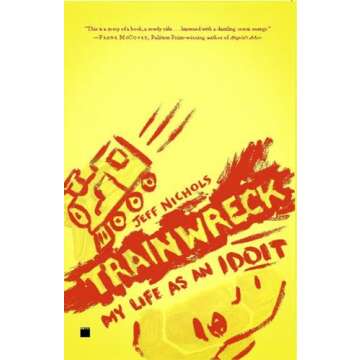 Trainwreck: My Life as an Idoit - A Witty Memoir of Mistakes and Triumphs