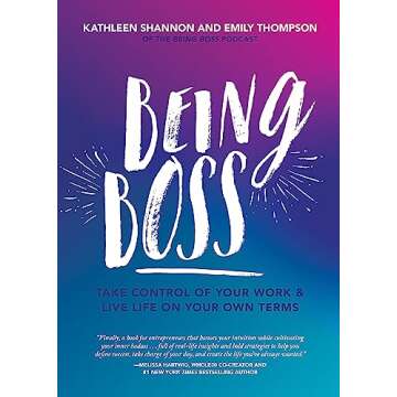 Being Boss: Take Control of Your Work and Live Life on Your Own Terms