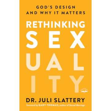 Rethinking Sexuality: God's Design and Why It Matters
