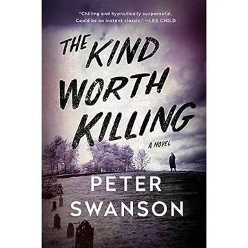 The Kind Worth Killing: A Gripping Psychological Thriller by Peter Swanson