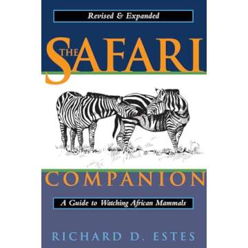 The Ultimate Guide to African Wildlife: The Safari Companion