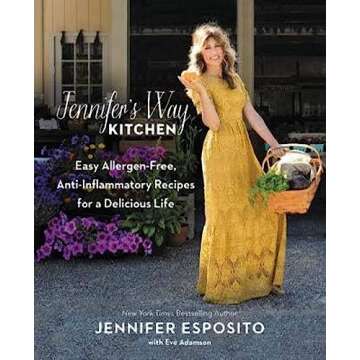 Jennifer's Way Kitchen: Easy Allergen-Free, Anti-Inflammatory Recipes for a Delicious Life