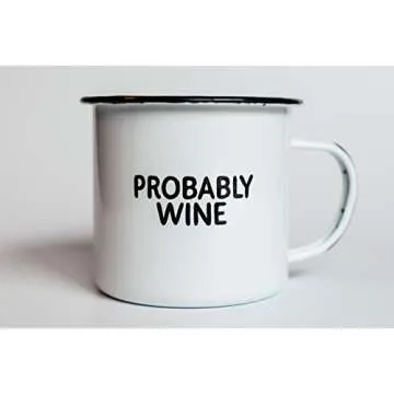 Swag Brewery PROBABLY WINE | Enamel Camp Coffee Mug | Funny Gift for Wine Lovers, Moms, Dads, Women, and Men | Good for Office, Home, Bar - Anywhere You Would Open a Bottle!