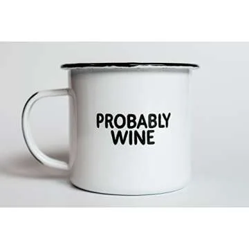 Swag Brewery PROBABLY WINE | Enamel Camp Coffee Mug | Funny Gift for Wine Lovers, Moms, Dads, Women, and Men | Good for Office, Home, Bar - Anywhere You Would Open a Bottle!