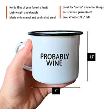 Swag Brewery PROBABLY WINE | Enamel Camp Coffee Mug | Funny Gift for Wine Lovers, Moms, Dads, Women, and Men | Good for Office, Home, Bar - Anywhere You Would Open a Bottle!
