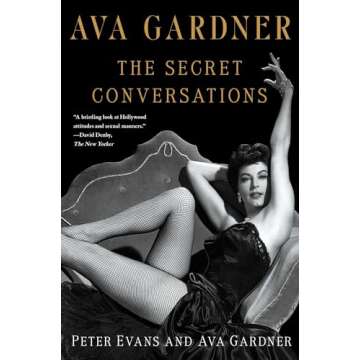 Ava Gardner: The Secret Conversations – An Intimate Biography of a Hollywood Legend