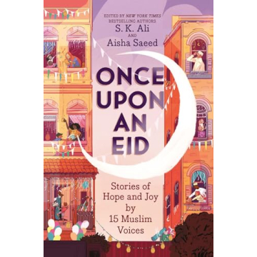 Once Upon an Eid: Stories of Hope and Joy by 15 Muslim Voices