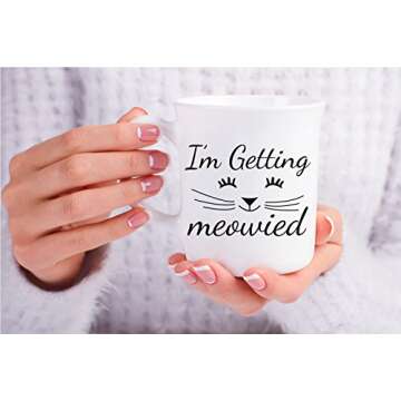 I'm Getting Meowied - 11oz Ceramic Coffee Mug - Cat Kitty Lovers Engagement - Funny Office Announcement - Future Wifey Wedding Planning Cup - Bridal Shower - By Cbt Mugs