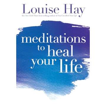 Meditations to Heal Your Life