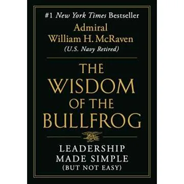 The Wisdom of the Bullfrog: Leadership Made Simple (But Not Easy)