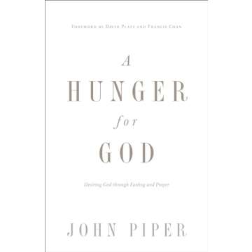 A Hunger for God: Desiring God through Fasting and Prayer (Redesign)