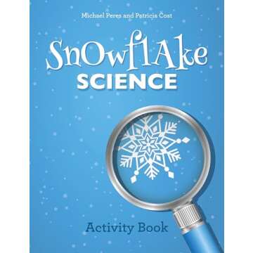 Snowflake Science: Activity Book
