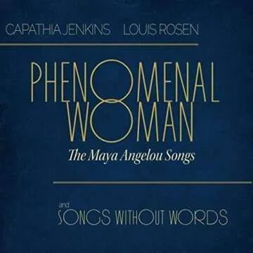 Phenomenal Woman: The Maya Angelou Songs And Songs Without Words - A Beautiful Tribute