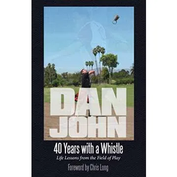40 Years with a Whistle: Life Lessons from the Field of Play