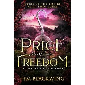 The Price of Freedom: A Dark Fantasy MM Romance (Heirs of the Empire Book 2)