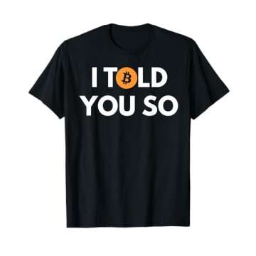 Cool Bitcoin T Shirt I Told You So T-Shirt
