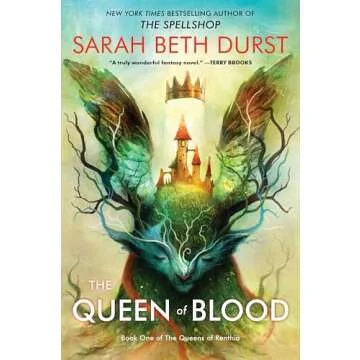 The Queen of Blood: From the Author of The Spellshop Comes a Tale of Magic, Spells, and a Young Woma...