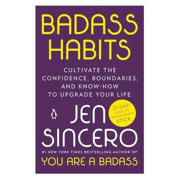 Badass Habits: Cultivate the Confidence, Boundaries, and Know-How to Upgrade Your Life