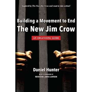 Building a Movement to End the New Jim Crow: an organizing guide