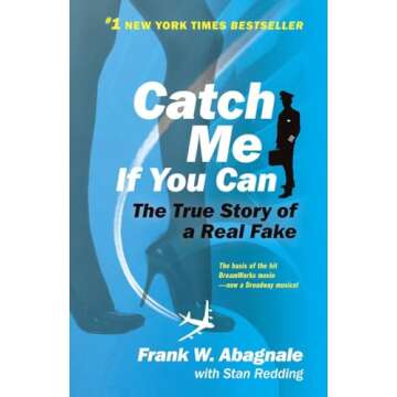 Catch Me If You Can: The True Story of a Real Fake