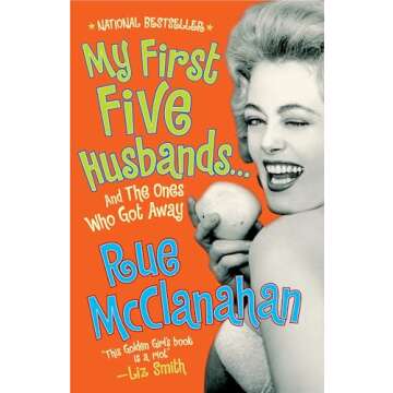 My First Five Husbands...And the Ones Who Got Away: A Memoir