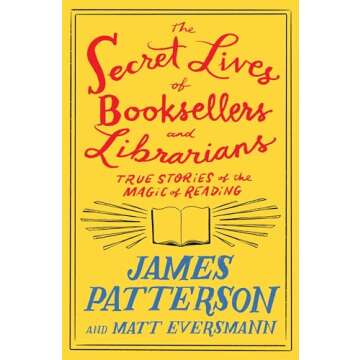 The Secret Lives of Booksellers and Librarians: True Stories of the Magic of Reading (Heroes Among U...