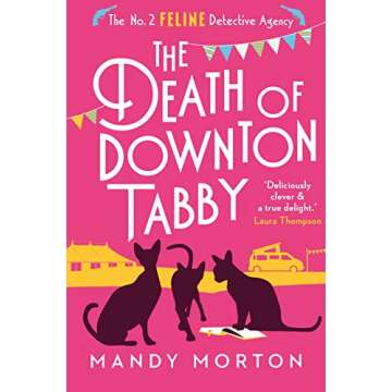 The Death of Downton Tabby (The No. 2 Feline Detective Agency Book 3)