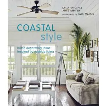 Coastal Style: Home Decorating Ideas Inspired by Seaside Living