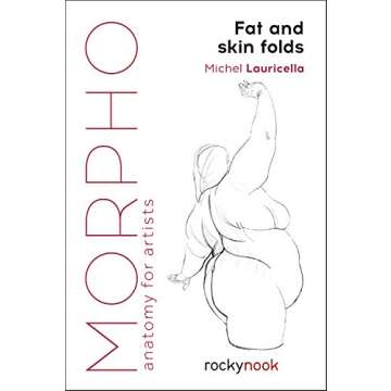 Morpho: Fat and Skin Folds: Anatomy for Artists (Morpho: Anatomy for Artists, 4)