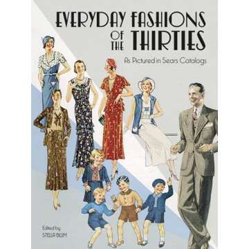 Everyday Fashions of the Thirties As Pictured in Sears Catalogs (Dover Fashion and Costumes)