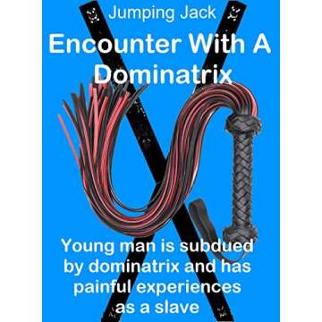 Encounter With A Dominatrix - Experience the Thrill of Submission and Power