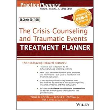 The Crisis Counseling and Traumatic Events Treatment Planner, with DSM-5 Updates, 2nd Edition (Pract...