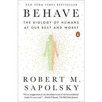 Behave: The Biology of Humans at Our Best and Worst