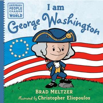 I Am George Washington: Inspiring Little Minds in History