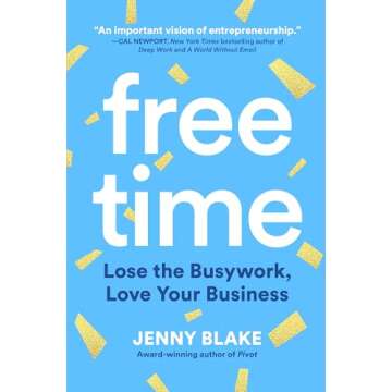 Free Time: Lose the Busywork, Love Your Business with Jenny Blake