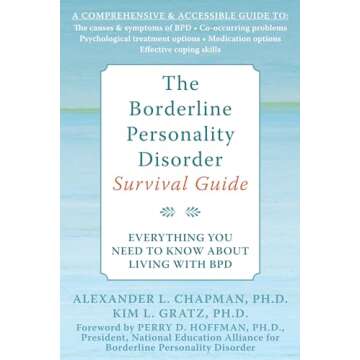 The Borderline Personality Disorder Survival Guide: Everything You Need to Know About Living with BPD