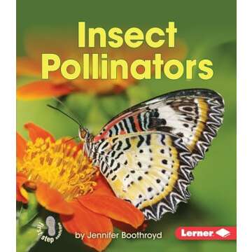 Insect Pollinators (First Step Nonfiction ― Pollination)