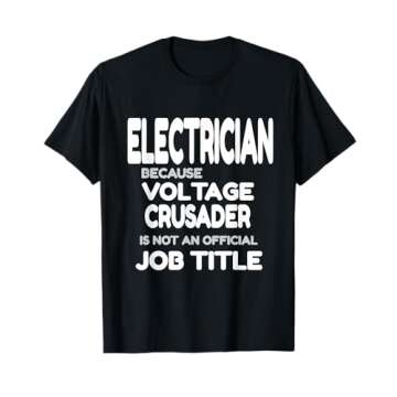 Electrician because Voltage Crusader is not a Job Title T-Shirt