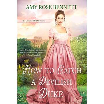 How to Catch a Devilish Duke: The Disreputable Debutantes Book 4