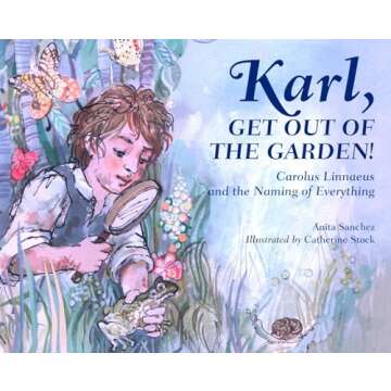 Karl, Get Out of the Garden!: Carolus Linnaeus and the Naming of Everything