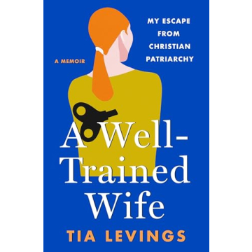 A Well-Trained Wife Memoir on Christian Patriarchy