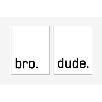 Bro. Dude. Bro Motivational Quote Wall Art Prints - Minimalistic Typography Posters for Boys Bedroom, Dorm Room, Office, or Man Cave - Inspiring Wall Decor - Shimmer Art Paper - Unframed (8x10 inches)