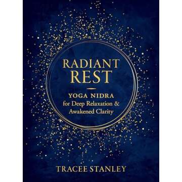 Radiant Rest: Yoga Nidra for Deep Relaxation and Awakened Clarity