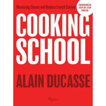 Cooking School: Mastering Classic and Modern French Cuisine - Alain Ducasse