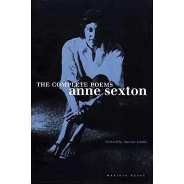 The Complete Poems: Anne Sexton - A Comprehensive Collection of Emotion