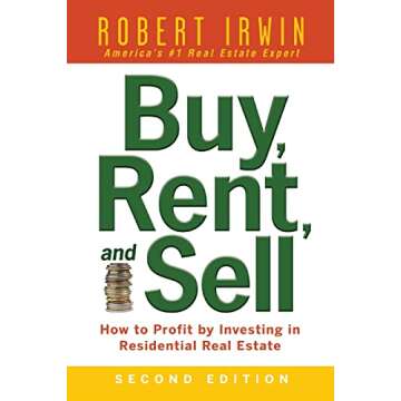 Buy, Rent, and Sell: How to Profit by Investing in Residential Real Estate