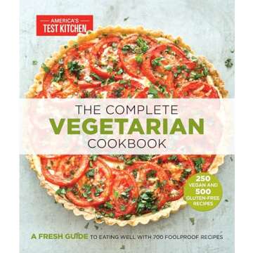 The Complete Vegetarian Cookbook: A Fresh Guide to Eating Well With 700 Foolproof Recipes (The Compl...