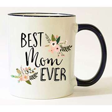 Best Mom Ever Mug | Perfect Gift for Mother's Day, Birthdays, and Christmas