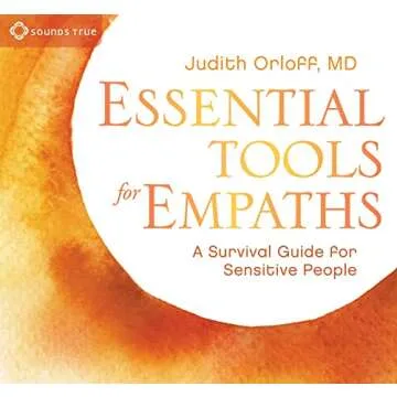 Essential Tools for Empaths: A Survival Guide for Sensitive People