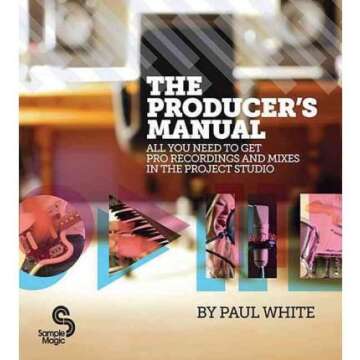 The Producer's Manual: All You Need to Get Pro Recordings and Mixes in the Project Studio (Paperback) - Common